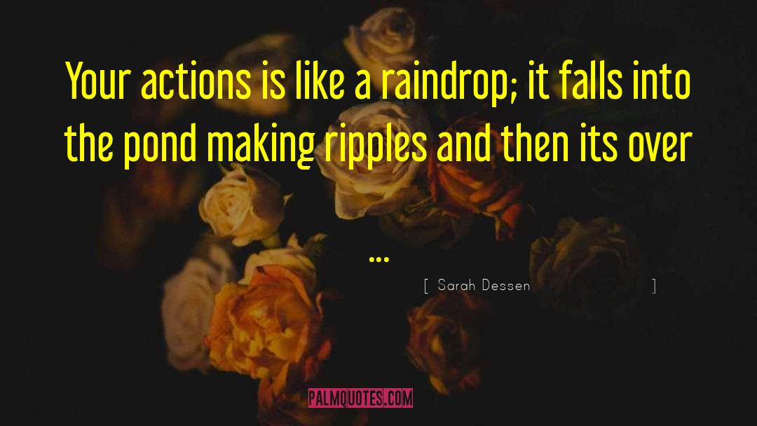 Raindrop quotes by Sarah Dessen