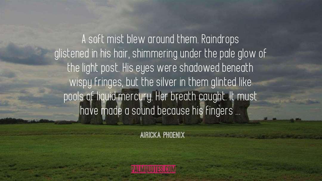 Raindrops quotes by Airicka Phoenix