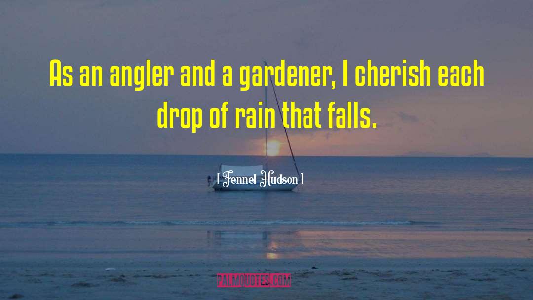 Rainfall quotes by Fennel Hudson