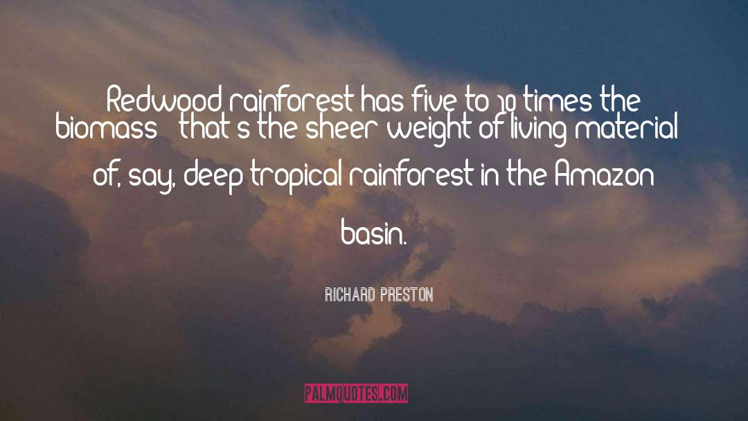 Rainforest quotes by Richard Preston