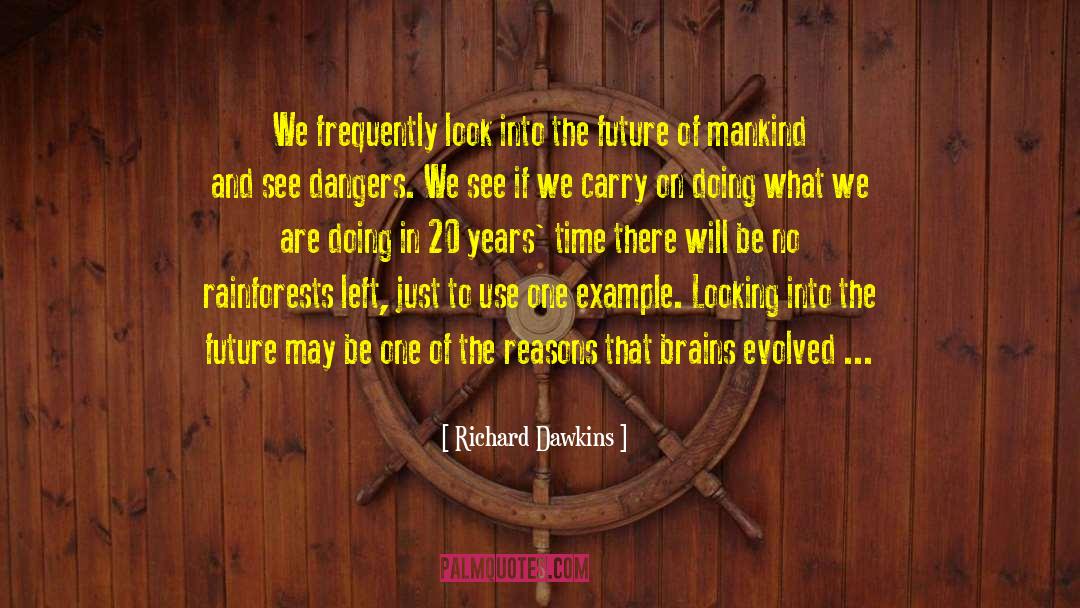 Rainforests quotes by Richard Dawkins