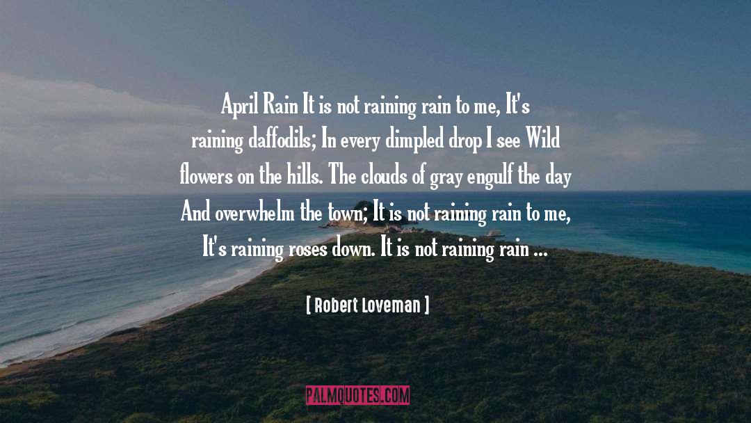 Raining Cats And Dogs Full quotes by Robert Loveman
