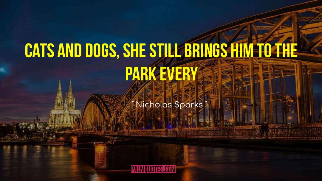 Raining Cats And Dogs Full quotes by Nicholas Sparks
