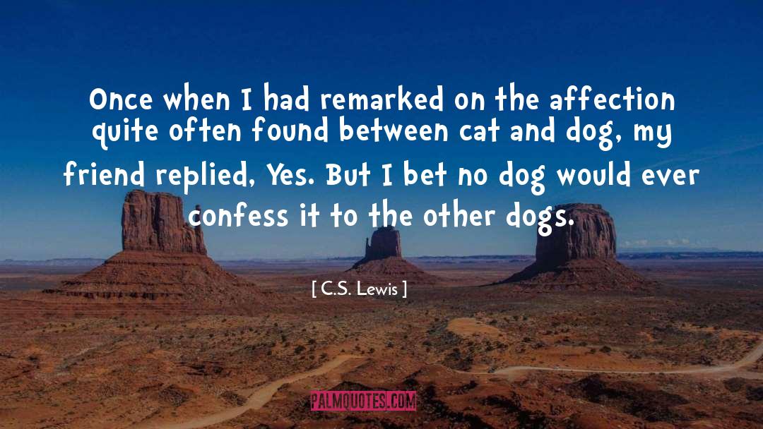 Raining Cats And Dogs Full quotes by C.S. Lewis