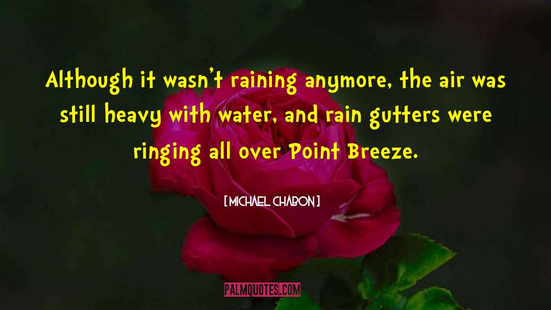 Raining quotes by Michael Chabon