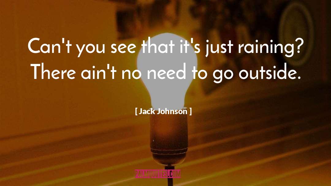 Raining quotes by Jack Johnson
