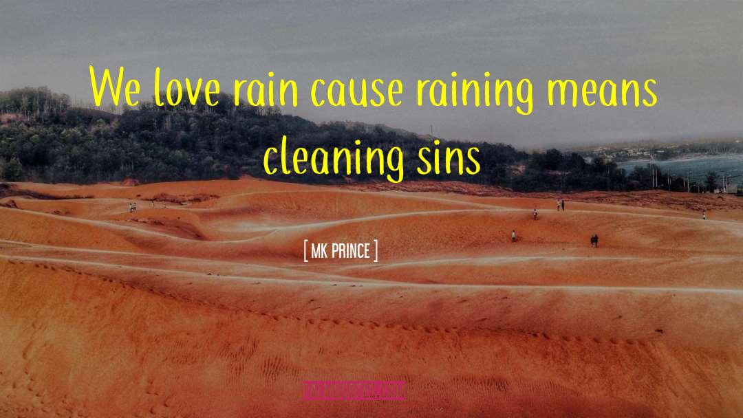 Raining quotes by MK PRINCE