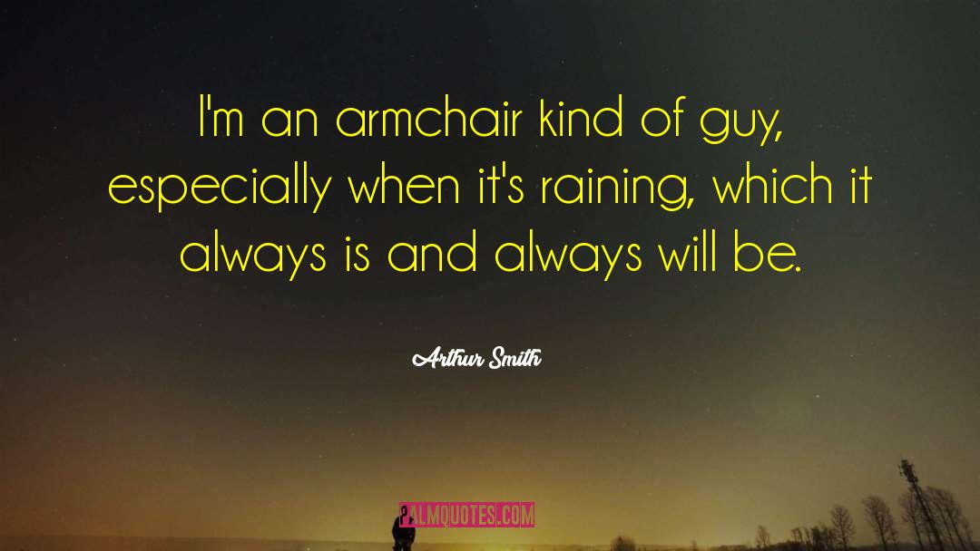 Raining quotes by Arthur Smith