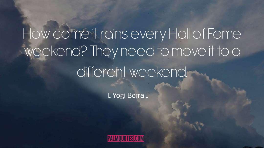Rains quotes by Yogi Berra