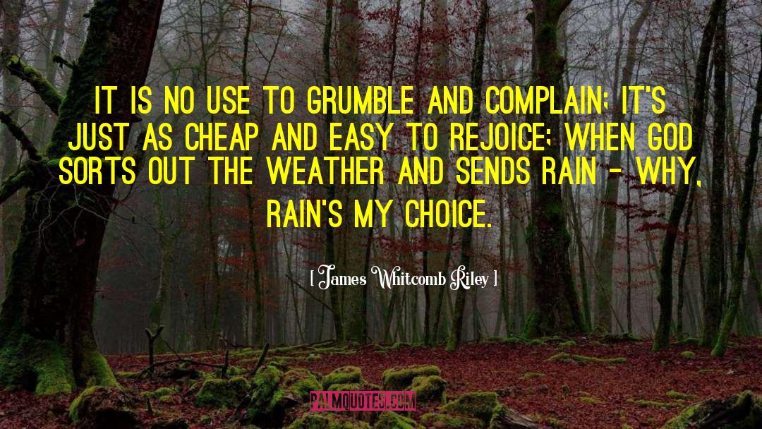 Rains quotes by James Whitcomb Riley