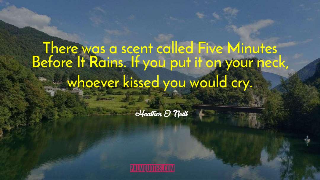 Rains quotes by Heather O'Neill