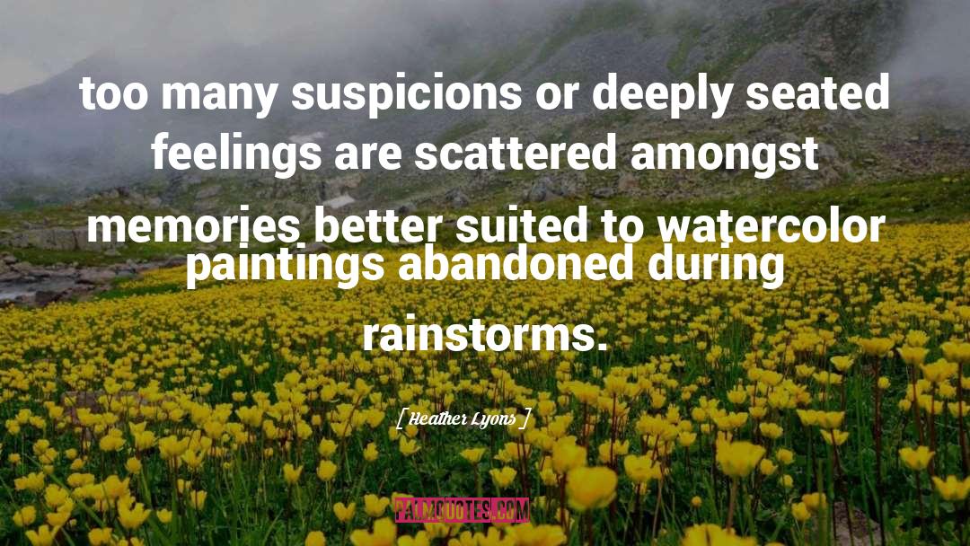 Rainstorms quotes by Heather Lyons