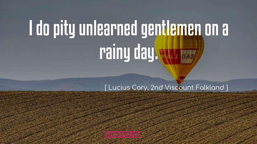 Rainy Day Blessing quotes by Lucius Cary, 2nd Viscount Falkland
