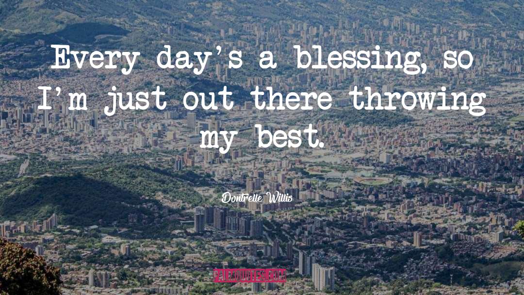 Rainy Day Blessing quotes by Dontrelle Willis