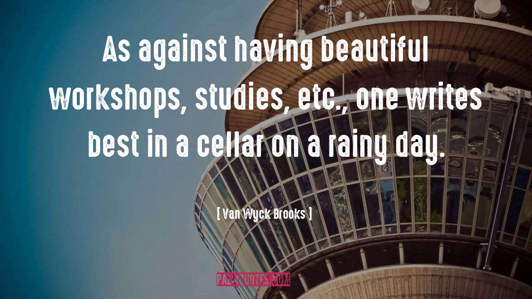 Rainy Day Blessing quotes by Van Wyck Brooks