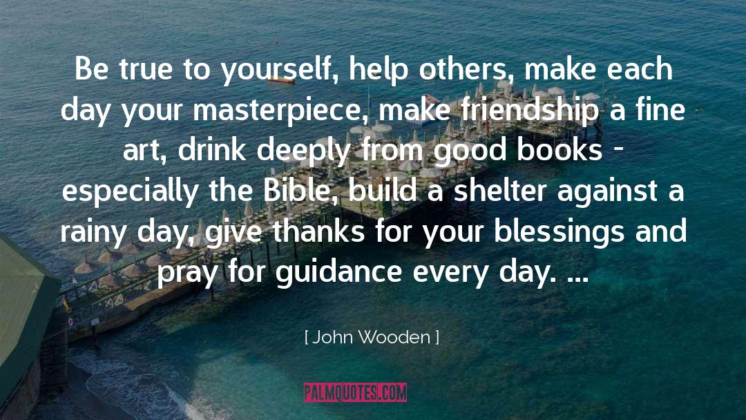Rainy Day Blessing quotes by John Wooden