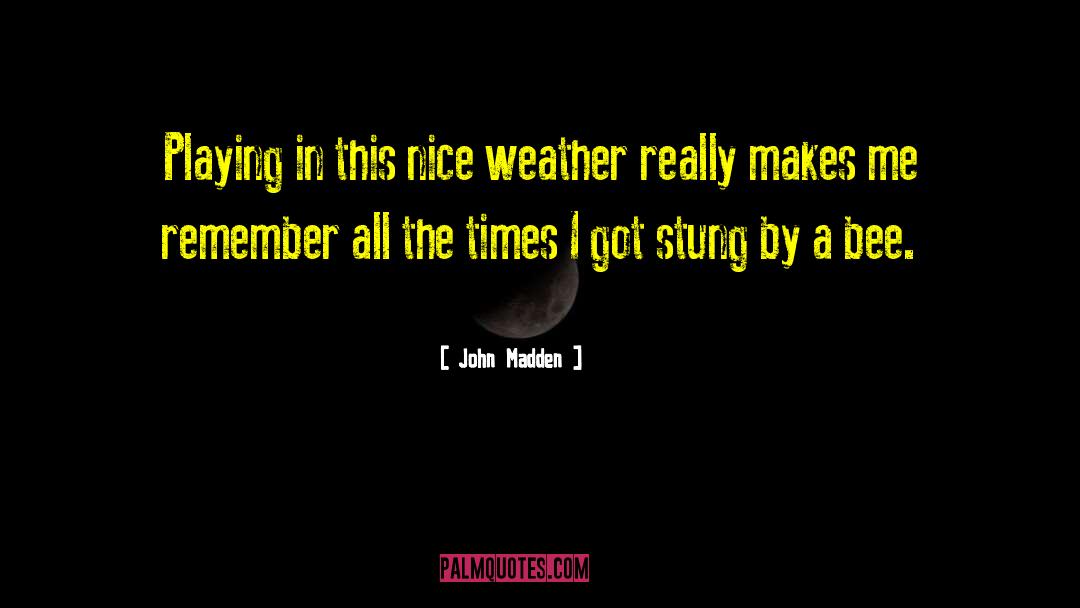 Rainy Weather Ride quotes by John Madden