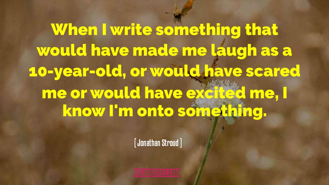 Raise A Laugh quotes by Jonathan Stroud