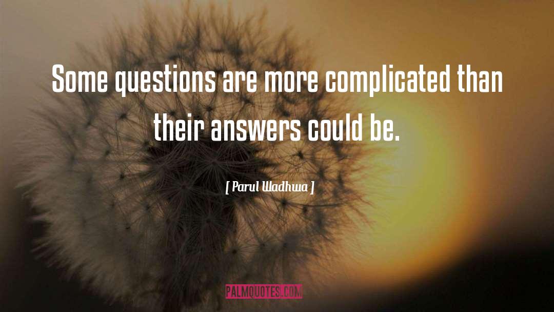 Raise Questions quotes by Parul Wadhwa