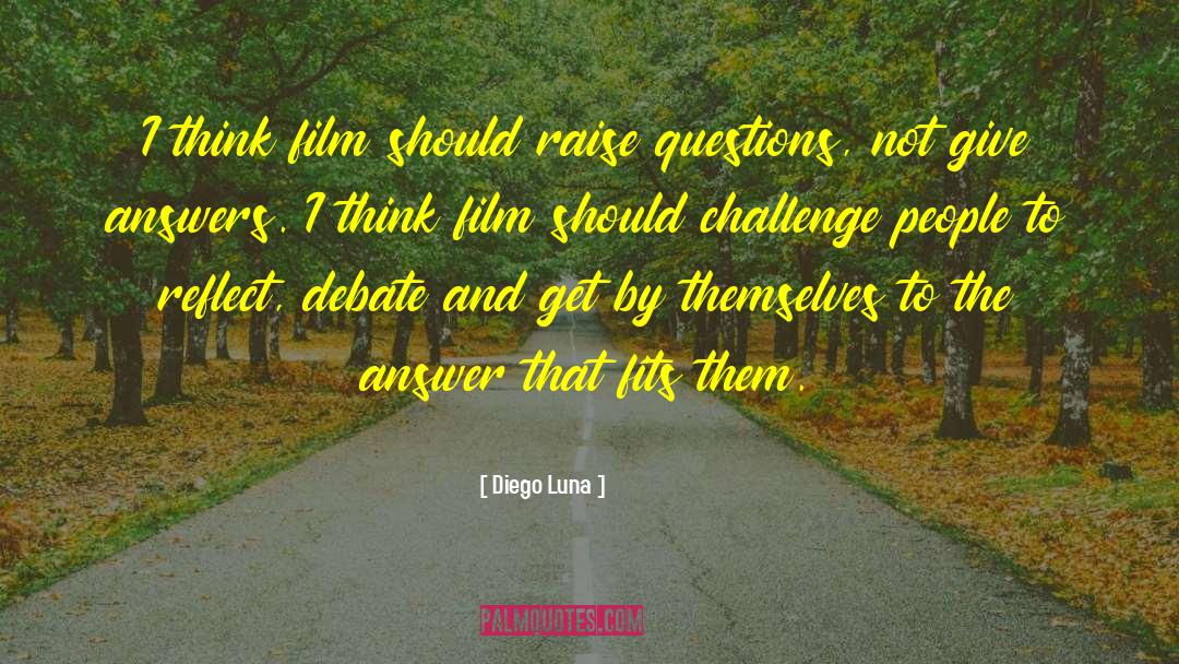 Raise Questions quotes by Diego Luna