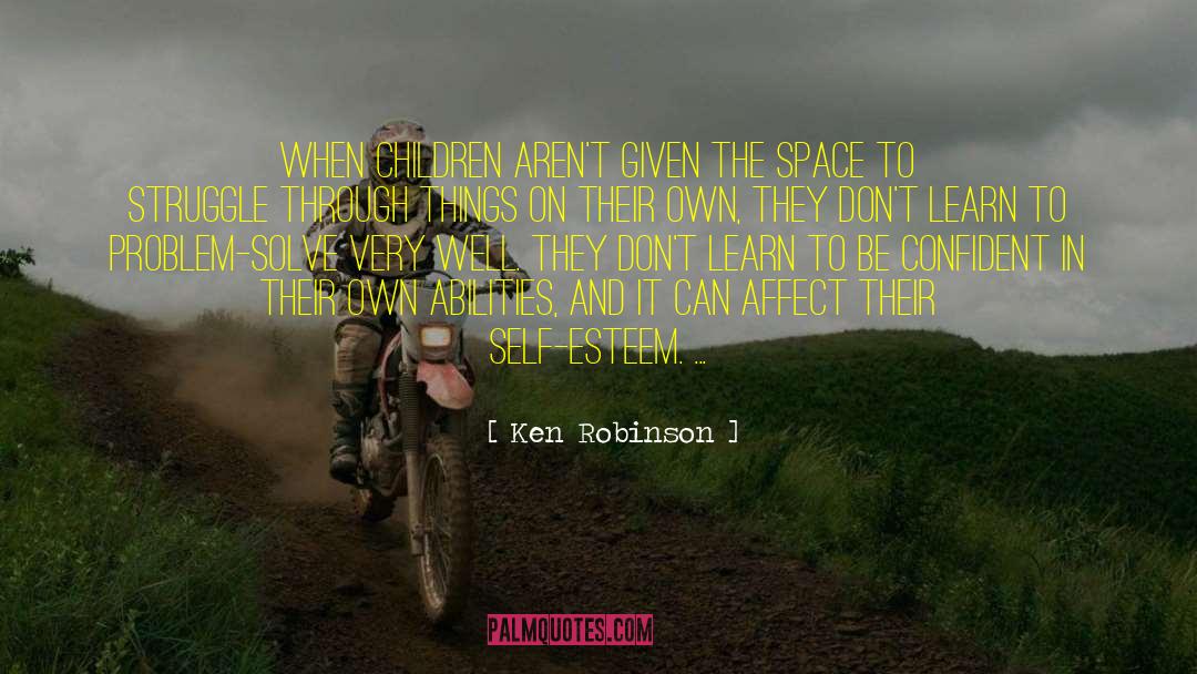 Raise Self Esteem quotes by Ken Robinson