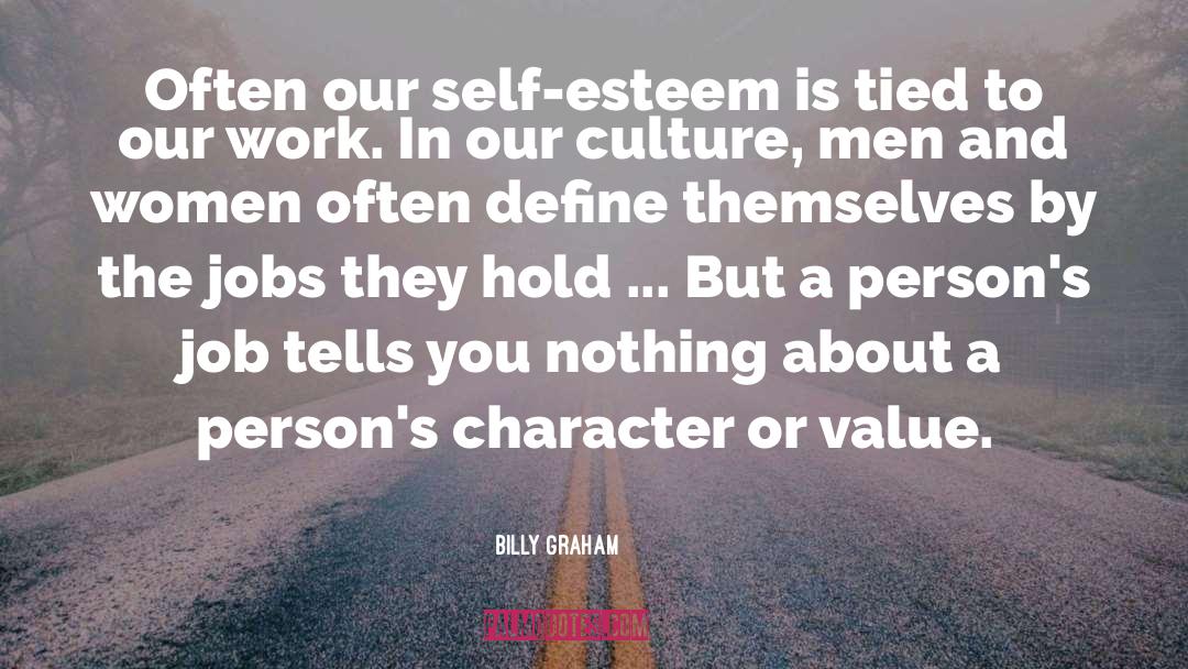 Raise Self Esteem quotes by Billy Graham