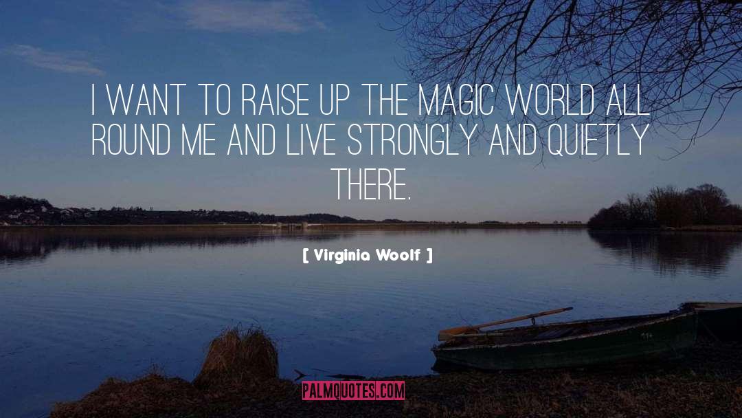Raise Up quotes by Virginia Woolf