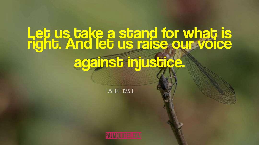 Raise Voice Against Injustice quotes by Avijeet Das