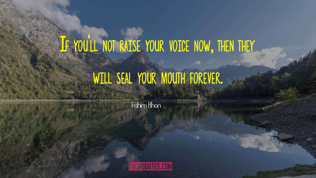 Raise Your Voice quotes by Fahim Khan