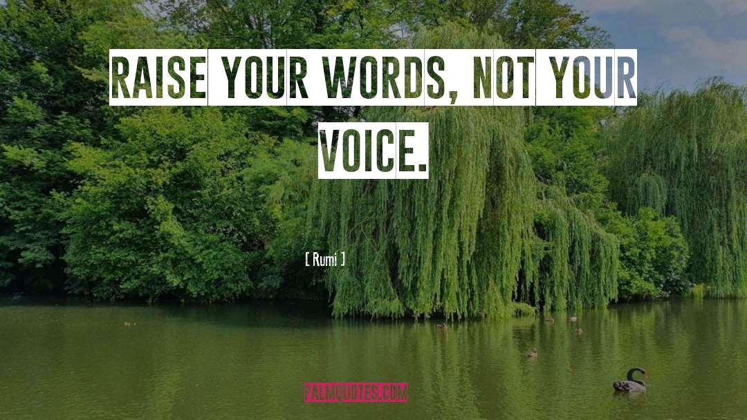 Raise Your Voice quotes by Rumi