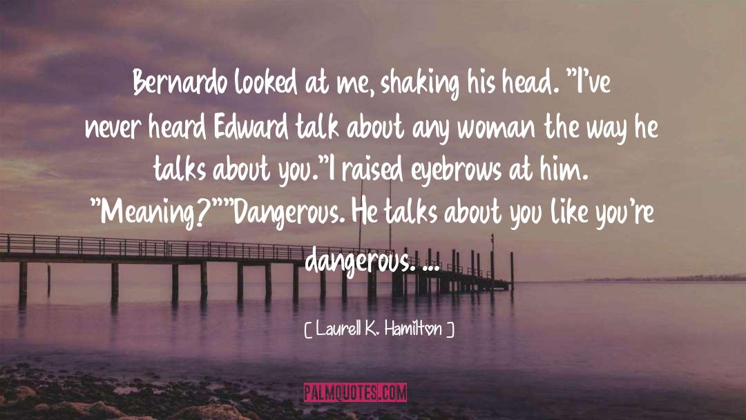 Raised Eyebrows quotes by Laurell K. Hamilton