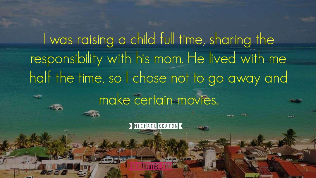 Raising A Child quotes by Michael Keaton