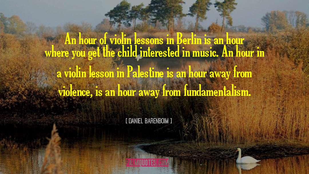 Raising A Child quotes by Daniel Barenboim