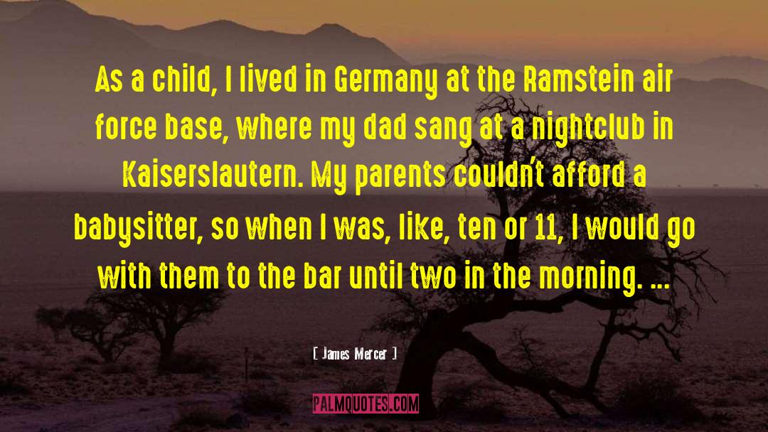 Raising A Child quotes by James Mercer