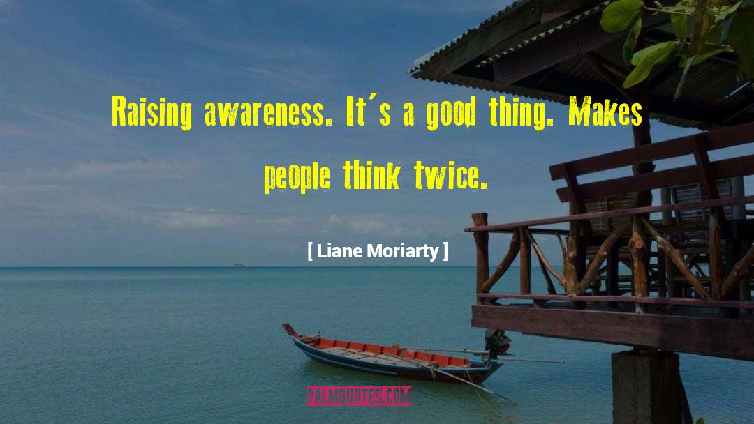 Raising Awareness quotes by Liane Moriarty