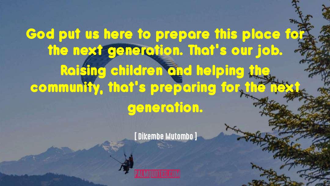 Raising Children quotes by Dikembe Mutombo
