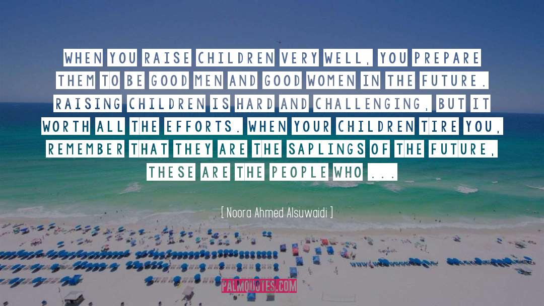 Raising Children quotes by Noora Ahmed Alsuwaidi