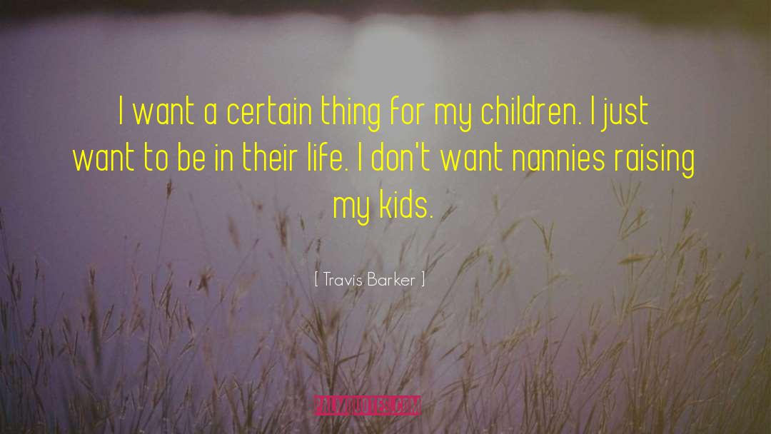 Raising Children quotes by Travis Barker