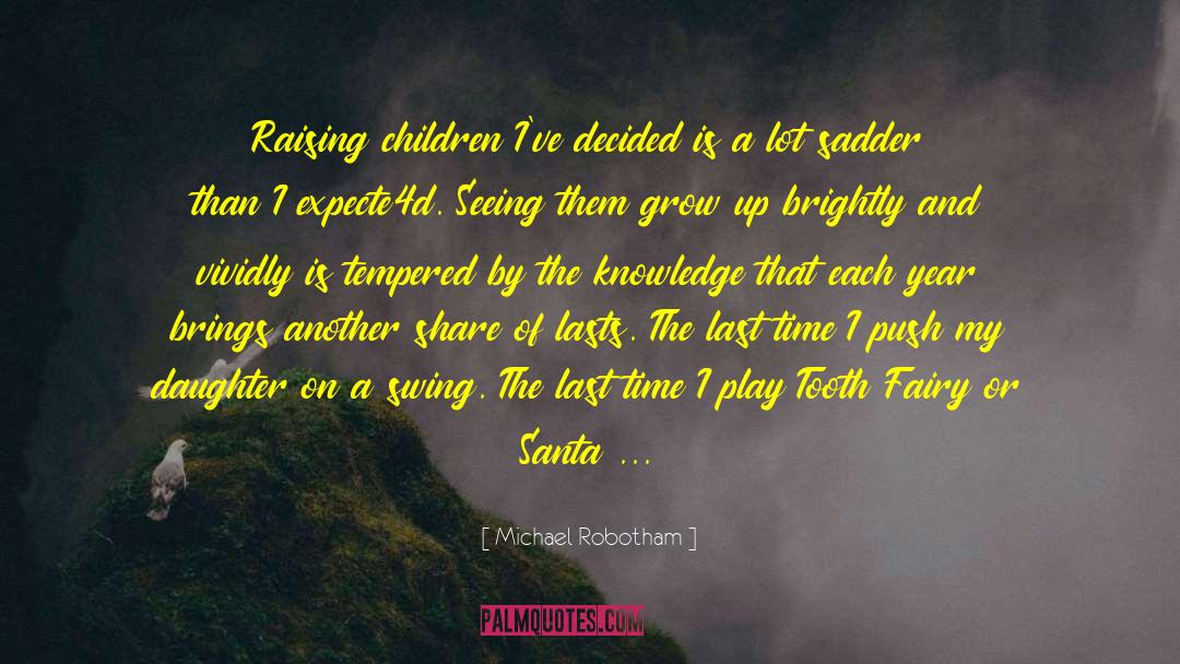 Raising Children quotes by Michael Robotham