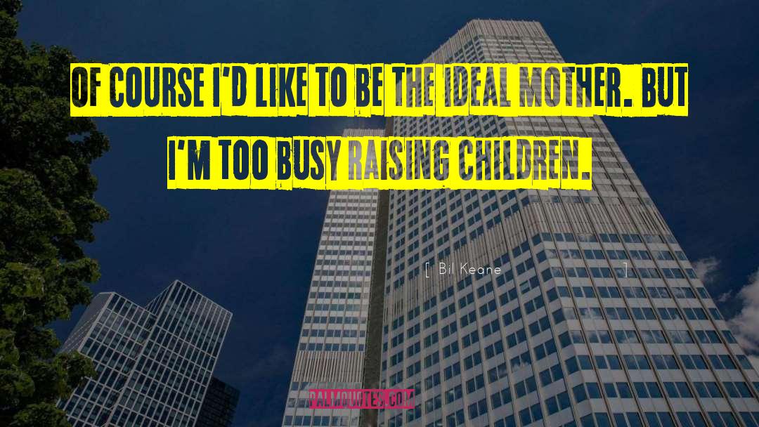 Raising Children quotes by Bil Keane