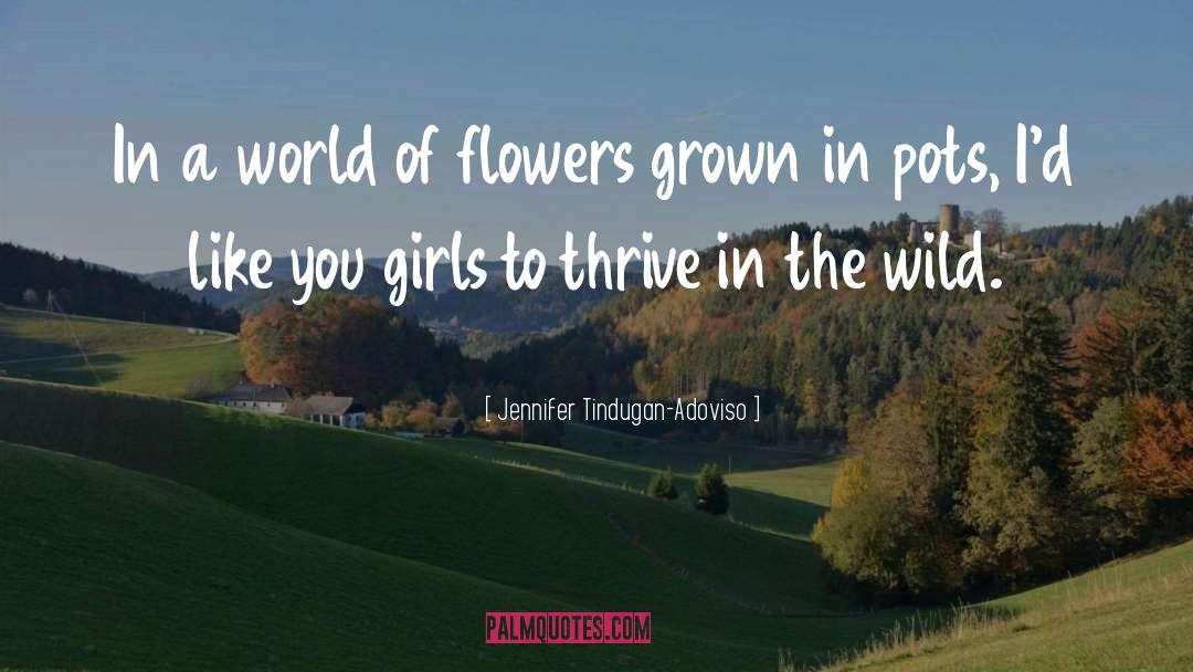 Raising Girls quotes by Jennifer Tindugan-Adoviso