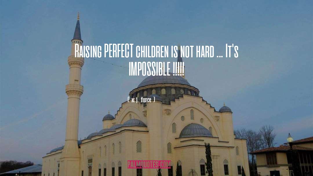 Raising Girls quotes by K.j. Force