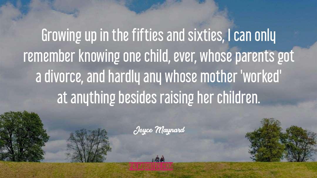 Raising Hell quotes by Joyce Maynard