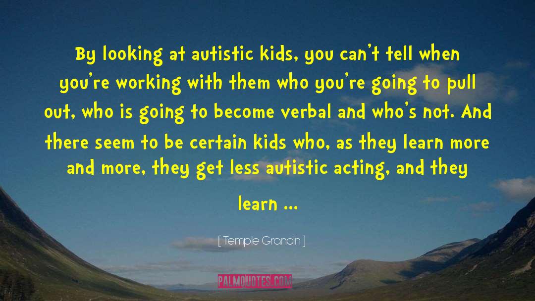 Raising Kids quotes by Temple Grandin