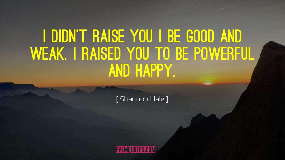 Raising Kids quotes by Shannon Hale