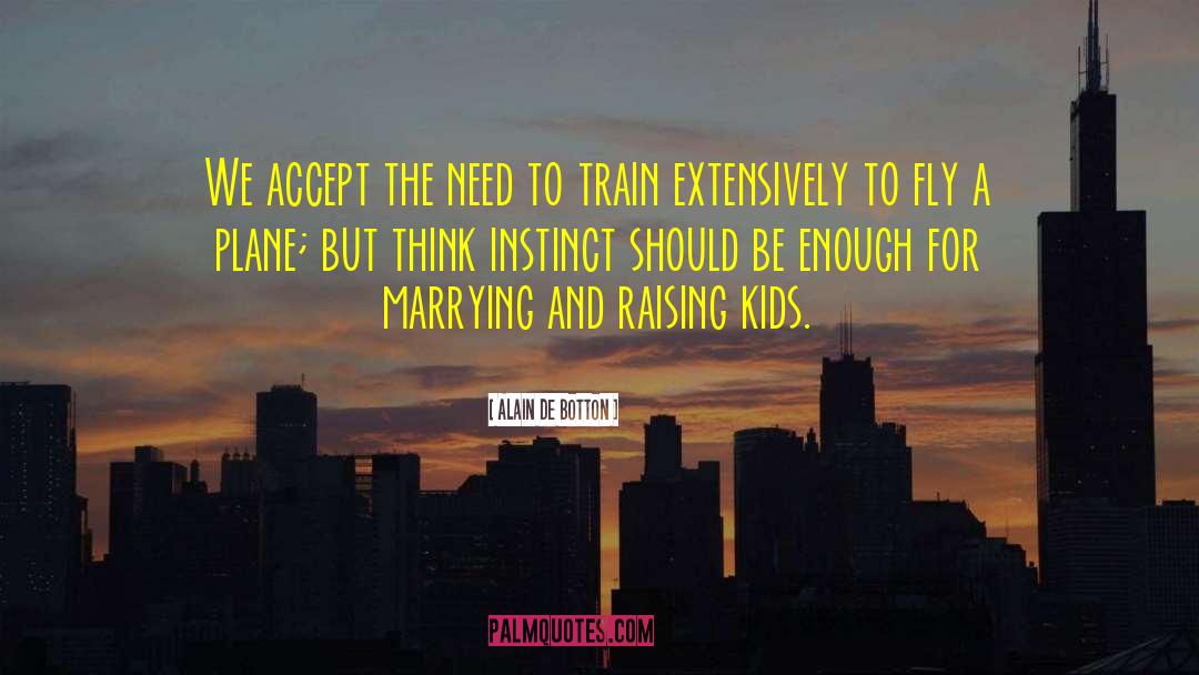 Raising Kids quotes by Alain De Botton