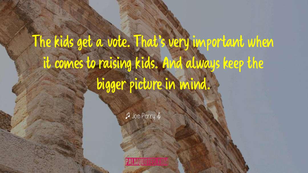 Raising Kids quotes by Joe Perry