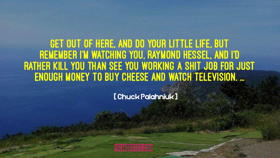 Raising Money quotes by Chuck Palahniuk