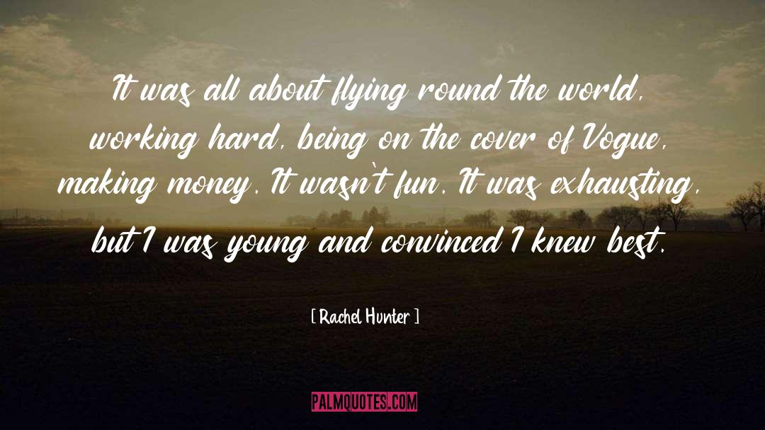 Raising Money quotes by Rachel Hunter