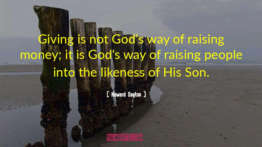 Raising Money quotes by Howard Dayton